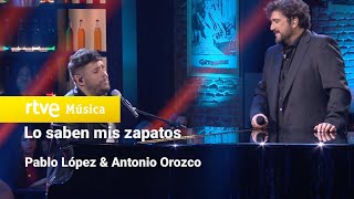 Pablo López y Antonio Orozco – “Lo saben mis zapatos” Pablo López Sin Anestesia [upl. by Geiger270]