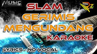 SLAM  GERIMIS MENGUNDANG  KARAOKE  COVER VERSION [upl. by Nyleak]