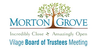 Morton Grove Village Board of Trustees Meeting August 13 2024 [upl. by Suertemed]