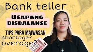 Bank Teller  Usapang Disbalanse  Paano maiiwasan Ano ang dapat gawin [upl. by Nibroc496]