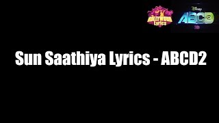 Sun Saathiya Lyrics  ABCD 2  Full Song  Divya Kumar Priya Saraiya [upl. by Nolla]