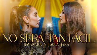 Dayanara x Paola Jara  No será tan fácil Video Oficial [upl. by Oninrutas]