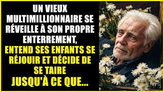 Un vieux multimillionnaire se réveille à son propre enterrement entend ses enfants se réjouir [upl. by Ama]