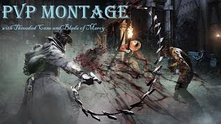 Bloodborne PvP  Threaded Cane and Blade of Mercy [upl. by Aihsemak]