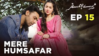 Mere HumSafar  EP 15  Farhan Saeed  Hania Amir  Pakistani Drama [upl. by Kerstin901]