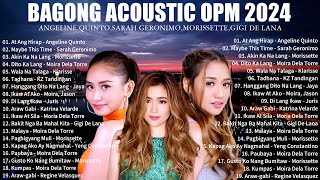 BAGONG OPM IBIG KANTA 2024 PLAYLIST  ANGELINE QUINTO SARAH GERONIMO  MORISSETTE  MOIRA DELA [upl. by Nois169]