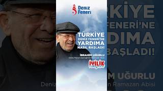 Türkiye Deniz Feneri Derneğine Yardıma Nasıl Başladı [upl. by Nirag]