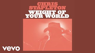 Chris Stapleton  Weight Of Your World Official Audio [upl. by Attenaj]