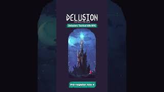 Delusion Tactical Idle RPG Preregister now 👾 [upl. by Glen841]