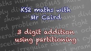 KS2 maths Year 36  Solving 3 digit addition using partitioning [upl. by Nnhoj151]