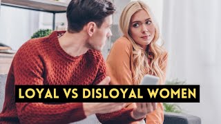 The differences between loyal and disloyal women [upl. by Ettenna933]