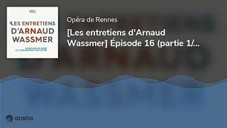 Les entretiens dArnaud Wassmer Épisode 16 partie 12  Damien Guillon dirige Le Couronnement [upl. by Ahsoj644]