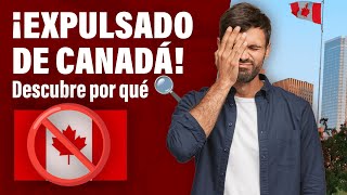 Razones Impactantes para Ser Expulsado de Canadá 🚫 I Ci Canada Jesus Hernandez [upl. by Naga422]