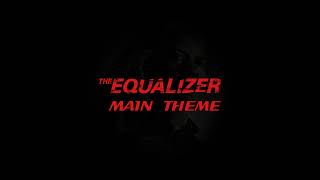 The Equalizer Main Theme [upl. by Elad]