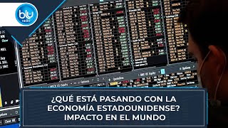 ¿Qué está pasando con la economía estadounidense Impacto en el mundo [upl. by Mak]