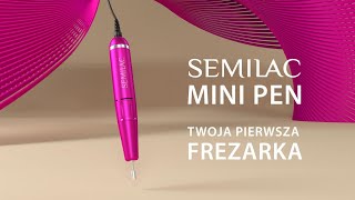 Twoja pierwsza frezarka do paznokci  Semilac Mini Pen [upl. by Buroker]