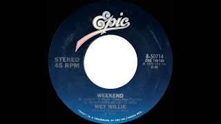 1979 HITS ARCHIVE Weekend  Wet Willie stereo 45 single version [upl. by Kurman]