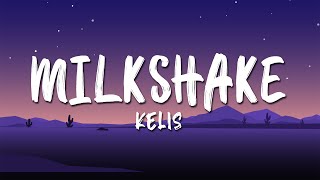 Kelis  Milkshake Lyrics [upl. by Baggott]