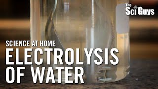 The Sci Guys Science at Home  SE1  EP1 Electrolysis of Water [upl. by Etnuaed]