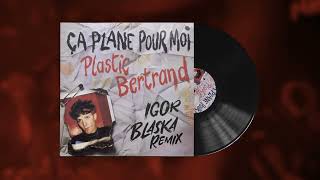 Ca plane pour moi 2024 Igor Blaska Remix  Plastic Bertrand [upl. by Donohue]