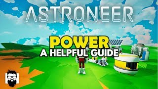 Astroneer  10  UNDERSTANDING POWER  A HELPFUL GUIDE [upl. by Garceau749]