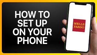 How To Set Up Wells Fargo App On Your Phone Tutorial [upl. by Nyrok136]