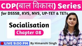 Socialisation Process Lesson08  Pedagogy for CTET DSSSB KVS UPTET2020 [upl. by Roxine936]