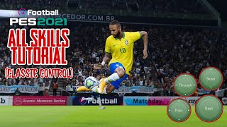 Pes 2021 Mobile  All Skills Tutorial Classic Control [upl. by Arlena]