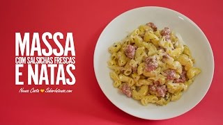 Massa com Salsichas Frescas e Natas [upl. by Yras]