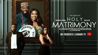 HOLY MATRIMONY FREDERICK LEONARD ONYI ALEX NINI MBONU Latest Full Nigerian Movie 2024 trending [upl. by Vinni427]