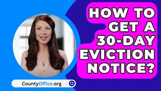 How To Get A 30Day Eviction Notice  CountyOfficeorg [upl. by Ravel937]