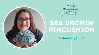 Sea urchin pincushion free sew along Embroidery part 3 [upl. by Sonaj]