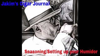 SeasoningSetting up your Humidor [upl. by Warder549]