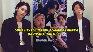 😱 Suga BTS Lebih Takut Sama Ayahnya daripada Hantu 👻 [upl. by Ledoux]