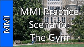 quotThe Gymquot  Medical School MMI Interview Practice Question 1 2015 [upl. by Huberty]