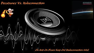 Decadance Vs Italoconnection  On And On Fears Keep On Italoconnection Mix [upl. by Name]