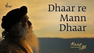 Dhaar Re Mann Dhaar  soundsofisha  Alaap  Songs from Sadhguru Darshan Vol 1 [upl. by Nine]