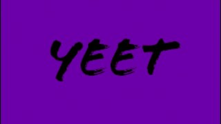 YEET [upl. by Ennaer]