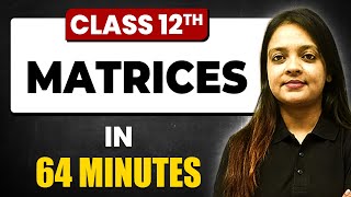 MATRICES in 64 Minutes  Maths Chapter 3  Full Chapter Revision Class 12th [upl. by Birkle431]