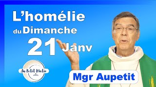 Évangile et homélie du Dimanche 21 Janvier  Avec Mgr Aupetit [upl. by Ahearn154]