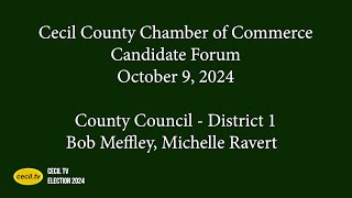 Cecil Chamber Candidate Forum Oct 9 2024 County Council District 1 Bob Meffley Michelle Ravert [upl. by Mercy]