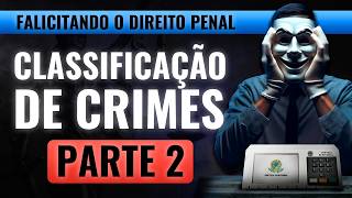 CLASSIFICAÇÃO DE CRIMES  PARTE II aula esquematizada  RESUMÃO e Questões [upl. by Enialahs]