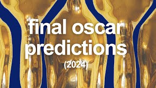 My Final Oscar Predictions 2024 [upl. by Yzeerb]