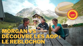 Morgan VS découvre les AOP  Le Reblochon [upl. by Leoni]