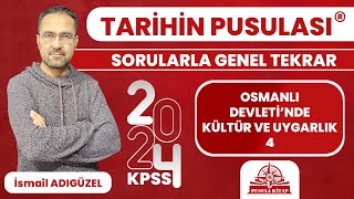 2024 KPSS Tarihin Pusulası  Osmanlı Devletinde Kültür ve Uygarlık  4  İsmail ADIGÜZEL [upl. by Beckett339]