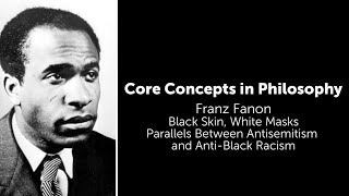 Frantz Fanon Black Skin White Masks  Parallels Between Antisemitism and AntiBlack Racism [upl. by Nad]