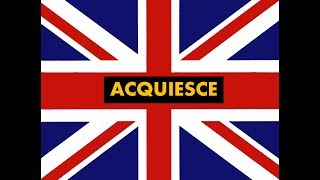 How to pronounce quotacquiescequot in English Authentic British accent [upl. by Neila369]