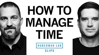 Maximize Productivity With These Time Management Tools  Dr Cal Newport amp Dr Andrew Huberman [upl. by Martsen]