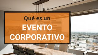 ¿Qué es un evento corporativo ❤️ Meridional Events DMC [upl. by Gerhardine957]