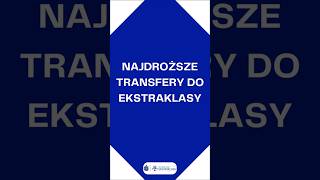 NAJDROŻSZE TRANSFERY EKSTRAKLASY ekstraklasa legiawarszawa lechpoznań rakówczęstochowa futbol [upl. by Malet]